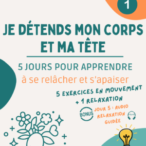Pack 5 jours : Je détends mon corps et ma tête